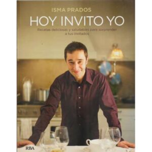 Hoy into yo. Recetas deliciosas y saludables para sorprender a tus invitados
