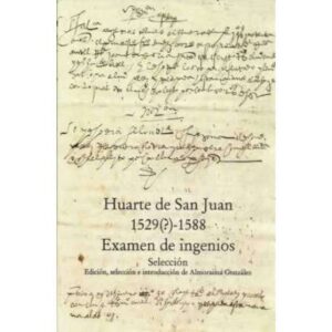 Huarte de San Juan 1529(?)-1588. Examen de ingenios