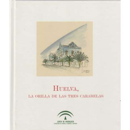 Huelva, la orilla de Las Tres Carabelas