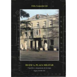Huesca, plaza militar