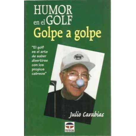 Humor en el golf. Golpe a golpe