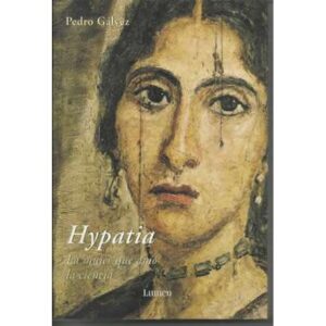 Hypatia. La mujer que amó la ciencia