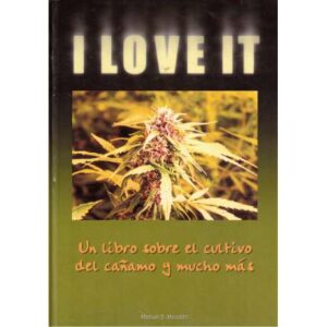 I love it. Un libro sobre el cultivo del cáñamo y mucho más