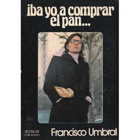 Iba yo a comprar el pan...