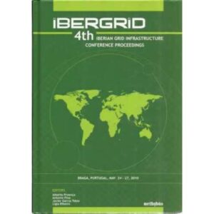Ibergrid 4th iberian grid infrastructure conference proceedings. Braga, Portugal, May 24-27,2010