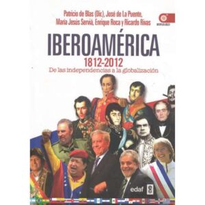 Iberoamérica. 1812-2012. De las independencias a la globalización