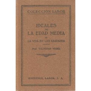 Ideales de La Edad Media. III: La vida en las ciudades