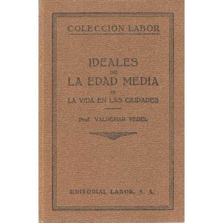 Ideales de La Edad Media. III: La vida en las ciudades
