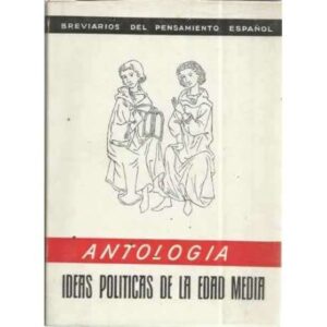 IDEAS POLÍTICAS DE LA EDAD MEDIA. Antología