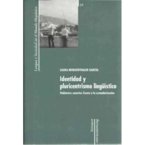 Identidad y pluricentrismo lingüístico. Hablantes canarios frente a la estandarización