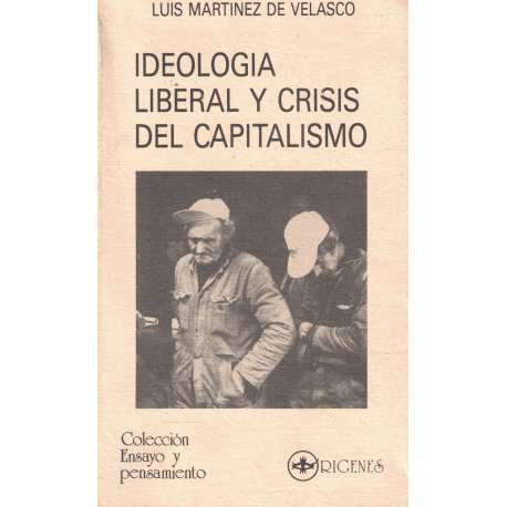 Ideología liberal y crisis del capitalismo. Contribución a una Economía Crítica