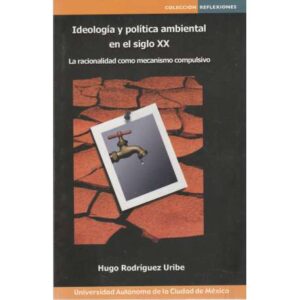 Ideología y política ambiental en el siglo XX