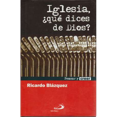 Iglesia, ¿qué dices de Dios?