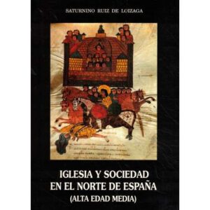 Iglesia y sociedad en el norte de España (Alta Edad Media)