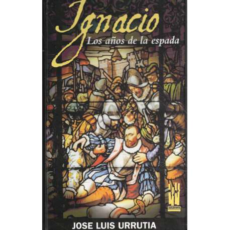 Ignacio. Los años de la espada