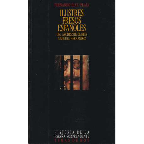 Ilustres presos españoles. Del Arcipreste de Hita a Miguel Hernández
