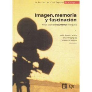 Imagen, memoria y fascinación. Notas sobre el documental en España