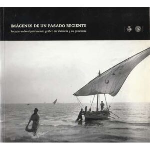 Imágenes de un pasado reciente