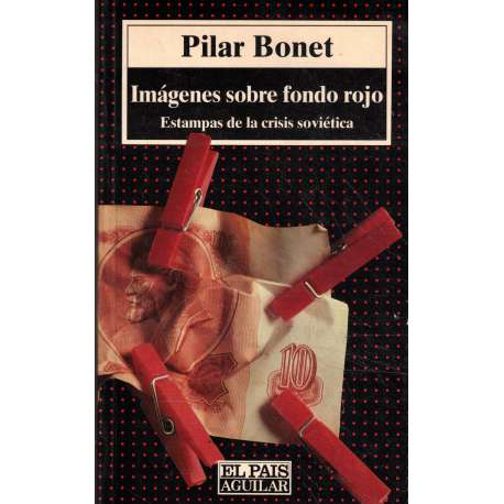 Imágenes sobre fondo rojo. Estampas de la crisis soviética