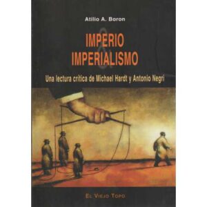 Imperio & imperialimo. Una lectura crítica de Michael Hardt y Antonio Negri