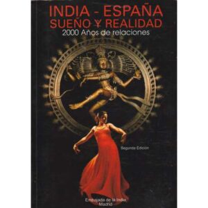India- España. Sueño y realidad. 2000 años de relaciones