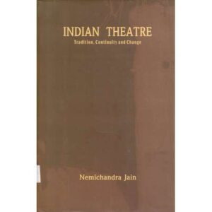 Indian Theatre. Tradition, continuity and change