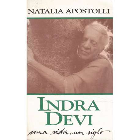 Indra Devi. Una vida, un siglo