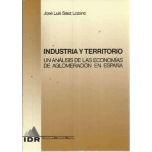 Industria y territorio. Un análisis de las economías de aglomeración en España