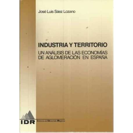Industria y territorio. Un análisis de las economías de aglomeración en España