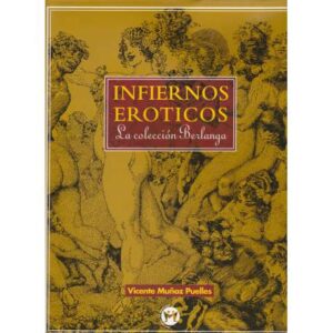 Infiernos eróticos. La colección Berlanga.