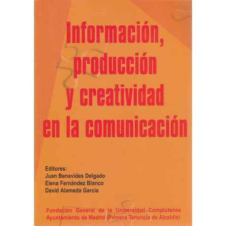 Información, producción y creatividad en la comunicación