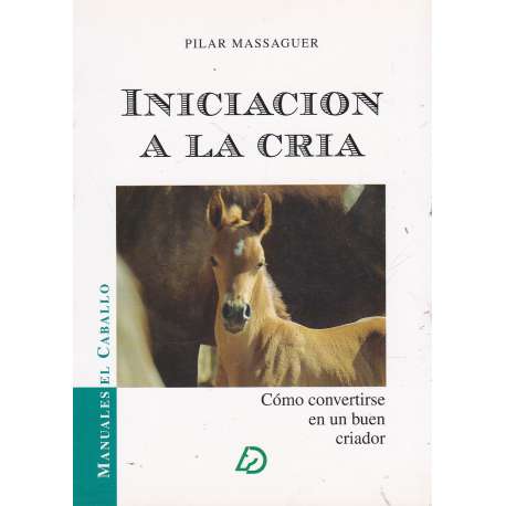 Iniciación a la cría. Cómo convertirse en un buen criador