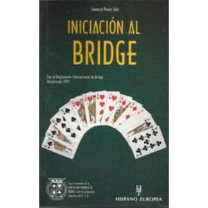 Iniciación al Bridge. Con el Reglamento Internacional de Bridge actualizado en 1997
