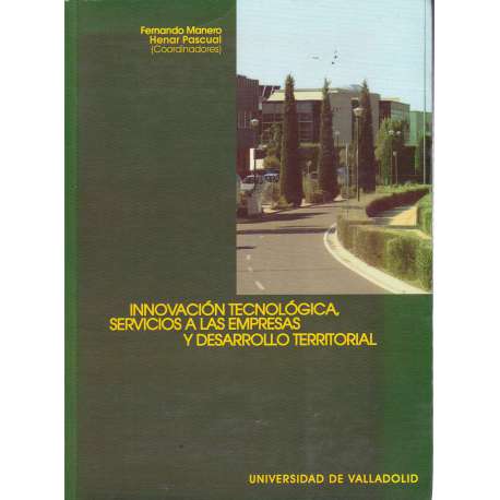 Innovación tecnológica, servicios a las empresas y desarrollo territorial