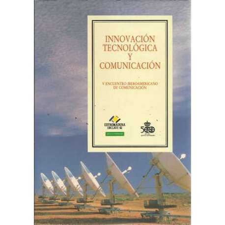 Innovación tecnológica y comunicación. V encuentro iberoamericano de comunicación