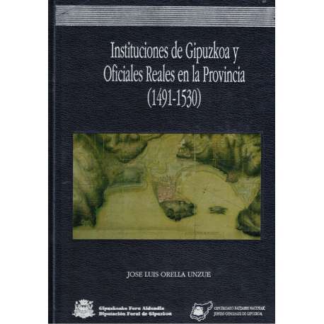Instituciones de Gipuzkoa y Oficiales Reales en la Provincia (1491-1530)