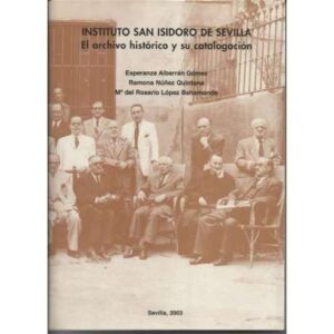 Instituto San Isidro de Sevilla. El archivo histórico y su catalogación