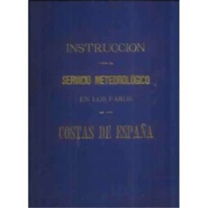 Instrucción para el servicio meteorológico en los faros de las costas de España