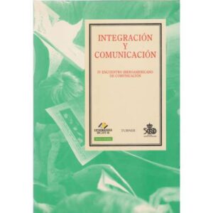 Integración y comunicación. IV encuentro iberoamericano de comunicación