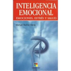 Inteligencia emocional. Emociones, estrés y salud
