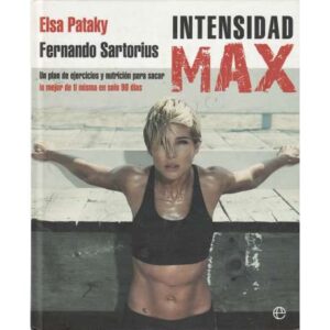 Intensidad Max. Un plan de ejercicios y nutrición para sacar lo mejor de ti...