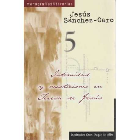 Intimidad y misticismo en Teresa de Jesús