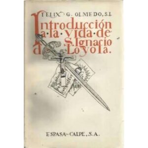 INTRODUCCIÓN A LA VIDA DE SAN IGNACIO DE LOYOLA
