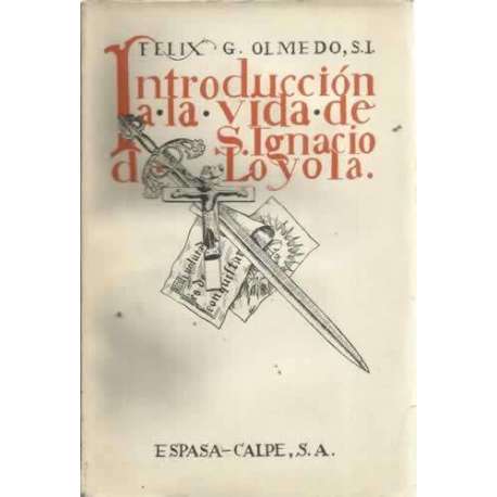 INTRODUCCIÓN A LA VIDA DE SAN IGNACIO DE LOYOLA