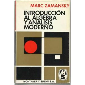 Introducción al álgebra y análisis moderno