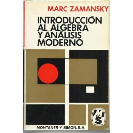 Introducción al álgebra y análisis moderno