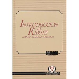 Introducción al Kibutz. Comuna, empresa, ideología