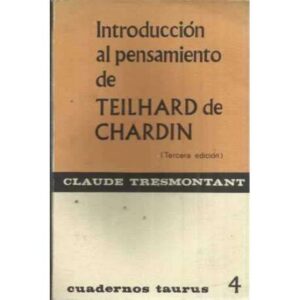 INTRODUCCIÓN AL PENSAMIENTO DE TEILHARD DE CHARDIN