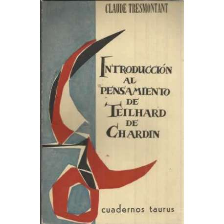 INTRODUCCIÓN AL PENSAMIENTO DE TEILHARD DE CHARDIN