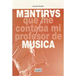 Mentiras que contaba mi profesor de música